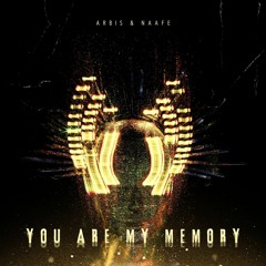 ARBIS - You Are My Memory (feat. NAAFE) [Techno Butter]
