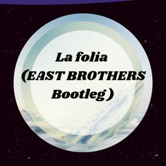 La Folia (East Brothers bootleg)