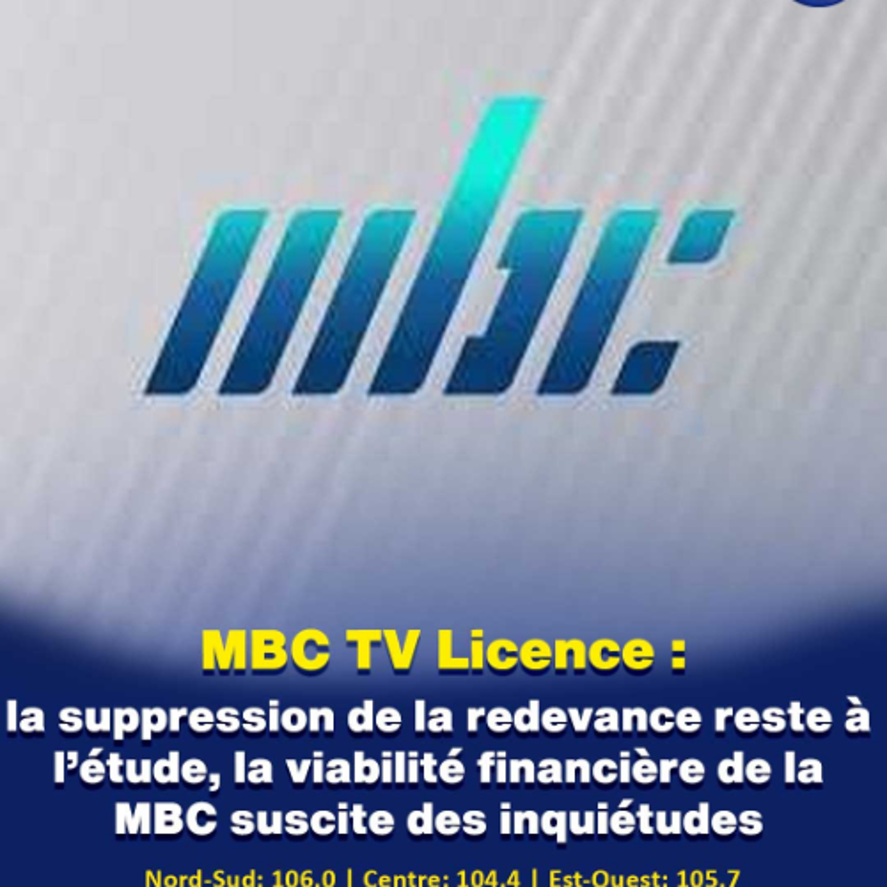 MBC TV Licence : la suppression de la redevance reste à l’étude, la viabilité financière de la MBC suscite des inquiétudes