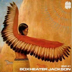 BND Guest Mix 41 - Boxheater Jackson
