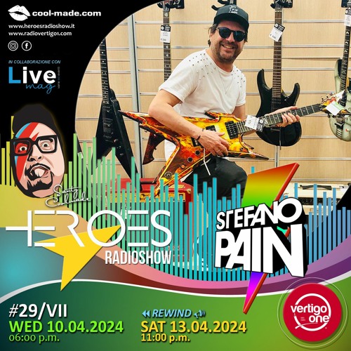 29/2023-24> HEROES RadioShow - Special Guest  STEFANO PAIN