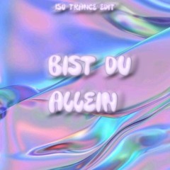 Yung Hurn - Bist Du Allein (Iso Trance Edit)