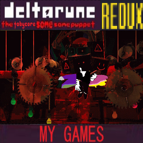 MY GAMES - [Deltarune: The Tobycore Same Same Puppet REDUX]