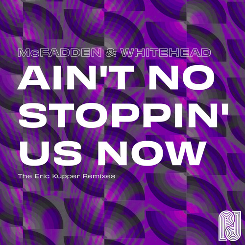 Ain't No Stoppin' Us Now (Eric Kupper Classic Vocal Edit)