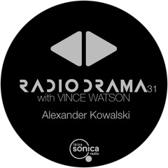 Radio Drama 31 | Alexander Kowalski