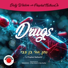 Podcasts From Heaven | 'Daily Wisdom with Prophet NathanOr' - Drugs {S6 E4}