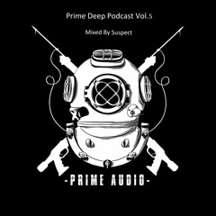 PRIME DEEP PODCAST Vol.5 [Mixed By Suspect]