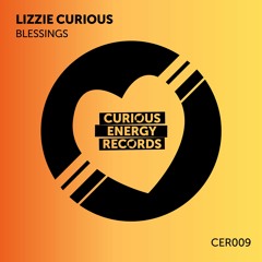 Lizzie Curious - Blessings (Edit) CURIOUS ENERGY RECORDS