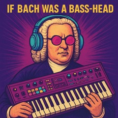 Was Bach a Bass-head?