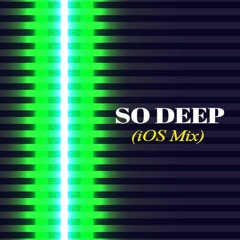 SO DEEP (iOS Mix)