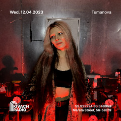 Tumanova | Kivach Radio | 12.04.23