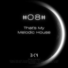 #08# That's My Melodic House