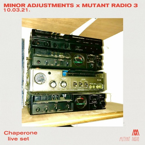 Chaperone [Live] [Minor Adjustments Show]