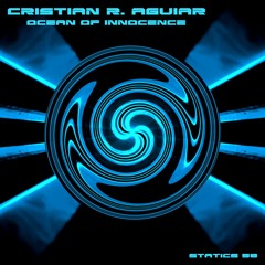 CRISTIAN R. AGUIAR - Ocean Of Innocence [Statics 58] Out now!