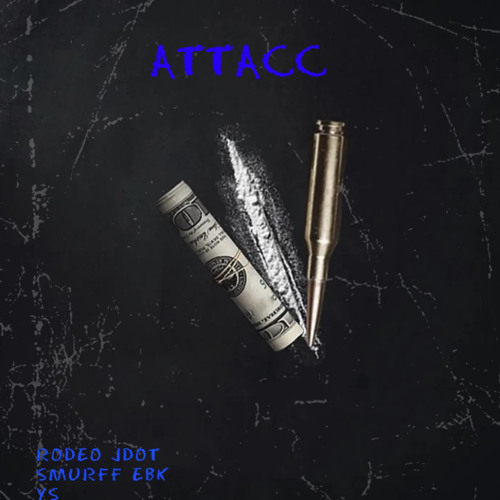 ATTACC FT SMURFF EBK & YS