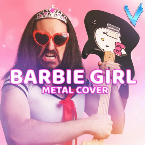 Stream Aqua - Barbie Girl [METAL COVER] (Little V) by Little V Mills |  Listen online for free on SoundCloud