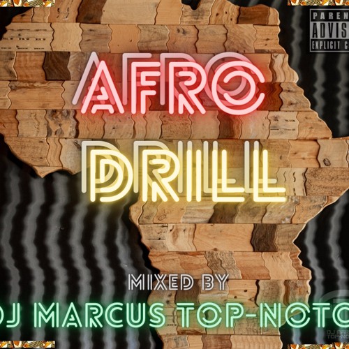*** DJ Marcus Top-Notch presents "Afro-Drill" ***
