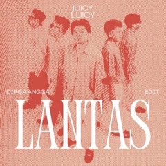 Juicy Luicy - Lantas (DIRGA ANGGA Amapiano Edit)