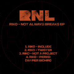 RNL006 | Riko - Not Always Breaks EP