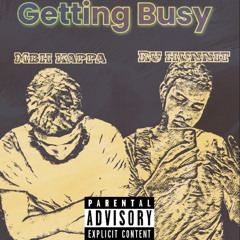 MBH Kappa -  Getting Busy (feat. Ru Hunnit)