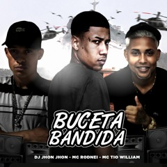 Mc rodney feat Mc Tio William,  jhon jhon no beat, Buceta Bandida🎶(M4A_128K).m4a