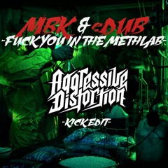 MBK & eDUB - Fuck You In The Meth Lab [Kick-Edit Aggressive Distortion ft. Majestikz]
