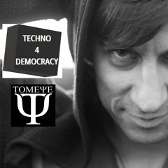 TECHNO 4 DEMOCRACY - Tom Eye - Podcast 012