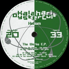 Helium - The Works E.P. (OYSTER20 + OYSTER20.1 + OYSTER20.2)