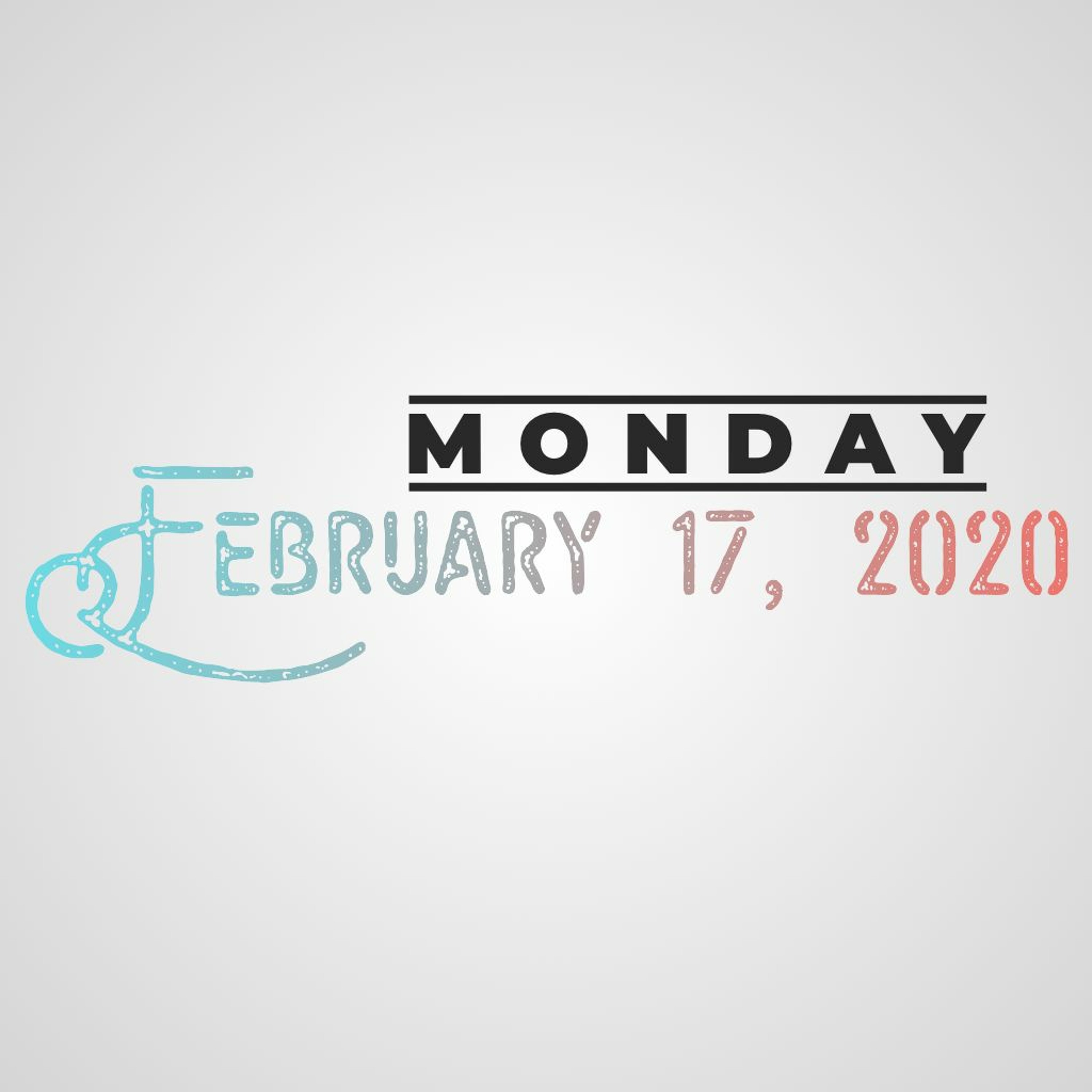 Monday, February 17, 2020