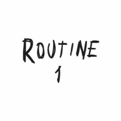 Routine I