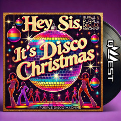 Hey Sis, It's Disco Christmas (QWEST Mashup) Ru Paul x Purple Disco Machine