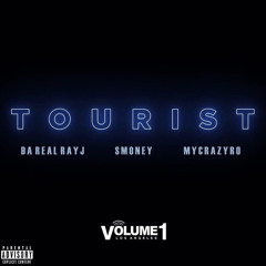 Da RealRayJ - Tourist ft Mycrazyro & Smoney