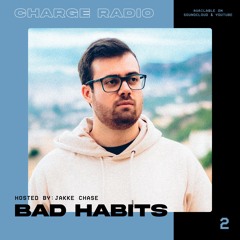 CHARGE RADIO | Episode 2 (Guestmix by: Bad Habits)