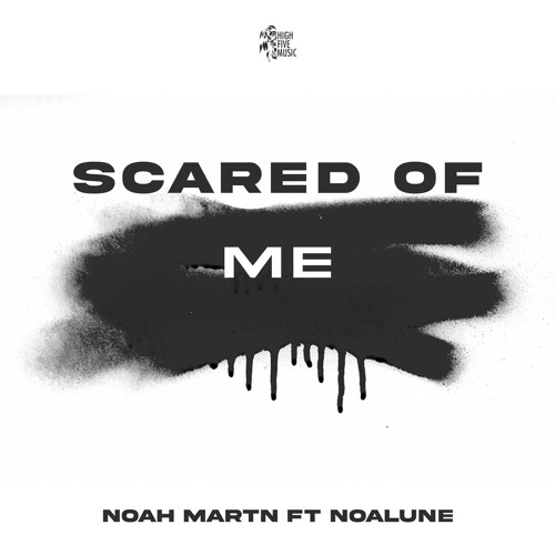 Scared Of Me ft NoaLUNE