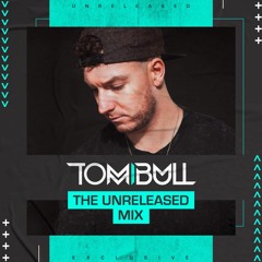 Tom Bull - The Unreleased Mix 2020