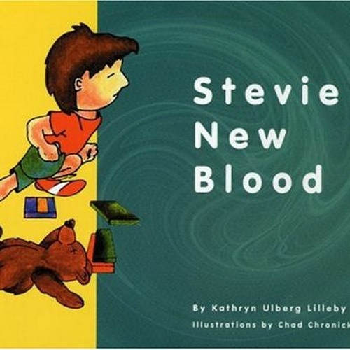 Read pdf Stevie's New Blood by  Kathryn Ulberg Lilleby &  Chad Chronick