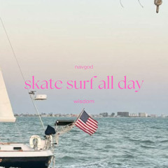 navgod x wisdom - skate, surf, all day (Remix)