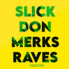 Dr Cryptic -  Slick Don Merks Raves [Free Download]