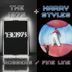 Harry Styles + The 1975 MASHUP - 'Fine Line' / 'Robbers'