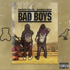 BAD BOYS W/ $ADBOI CRXW