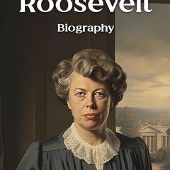 ✔read❤ Eleanor Roosevelt: From First Lady to Global Luminary. Biography