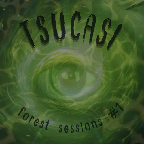 Forest Sessions #1 - Tsucasi @ DJSET