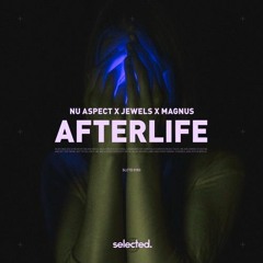 Nu Aspect, Jewels, MAGNUS - Afterlife (NVADA. Remix) (Archived)