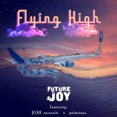 Flying High feat. BEAR necessiti + palmsteez