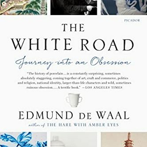 Stream Read PDF The White Road Journey Into An Obsession By Edmund De Waal By