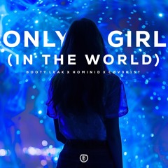 Booty Leak + HOMINID & CØV3R1st - Only Girl [ FREE DOWNLOAD ]