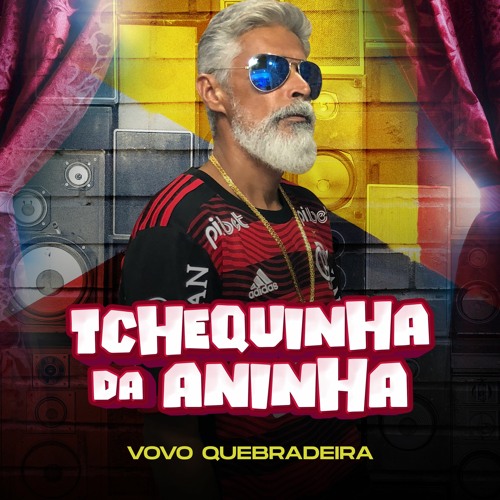 VOVÔ QUEBRADEIRA - TCHEQUINHA DA ANINHA (( DJS FLAVINHO BERINGHER E JHONZINHO ))