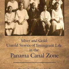 PDF✔read❤online Silver and Gold: Untold Stories of Immigrant Life in the Panama Canal Zone