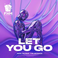 Papa Tin The Distance - Let You Go