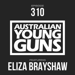 Australian Young Guns | Episode 310 | Eliza Brayshaw